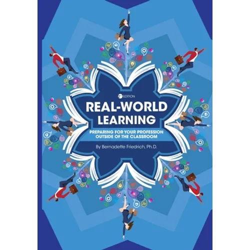 Real-World Learning: Preparing for Your Profession Outside of the Classroom