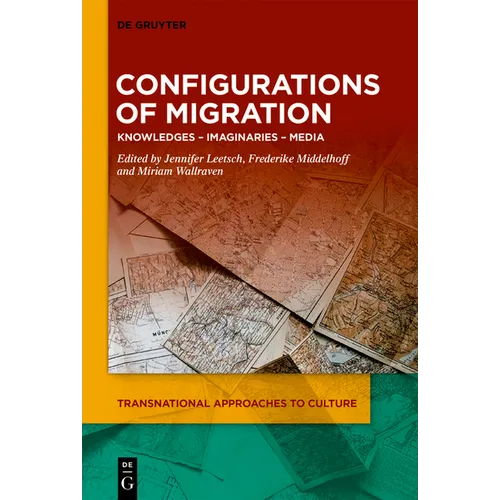 Configurations of Migration: Knowledges - Imaginaries - Media