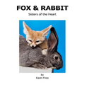 Fox & Rabbit: Sisters of the Heart