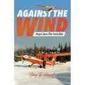 Against the Wind: Hope Sees The Invisible