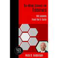 Six-Word Lessons for Executives: 100 Lessons from the C-Suite