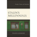 Stalin's Millennials: Nostalgia, Trauma, and Nationalism