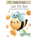 Lee the Bee a Learn to Read Long Vowel Phonics Book for Young Readers: Level 2 Easy Phonics for Ages 3-8