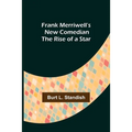 Frank Merriwell's New Comedian The Rise of a Star
