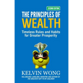 The Principles of Wealth: Timeless Rules and Habits for Greater Prosperity