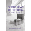 On the Road to Freedom: and From Captivity