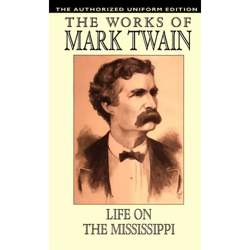 Life on the Mississippi: The Authorized Uniform Edition