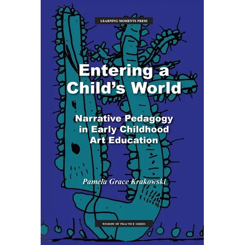 Entering a Child's World: Narrative Pedagogy in Early Childhood Art Education