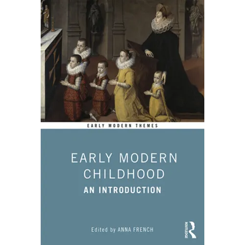 Early Modern Childhood: An Introduction
