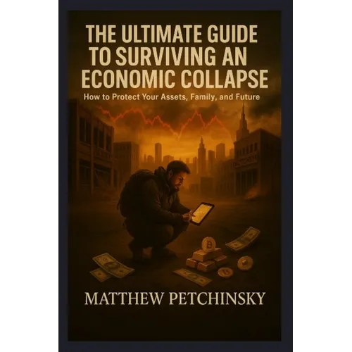 The Ultimate Guide to Surviving an Economic Collapse