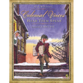 Colonial Voices: Hear Them Speak: The Outbreak of the Boston Tea Party Told from Multiple Points-Of-View!