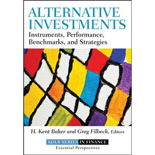 Alternative Investments: Instruments, Performance, Benchmarks, and Strategies