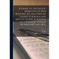 Journal of the Pacific (Bark) out of New Bedford, MA, Mastered by Gilbert B. Borden and Kept by Gilbert B. Borden, on a Whaling Voyage Between 1873 an