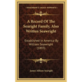A Record Of The Searight Family, Also Written Seawright: Established In America By William Seawright (1893)