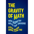 The Gravity of Math: How Geometry Rules the Universe