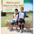 Marco and I Want To Play Ball: A True Story Promoting Inclusion and Self-Determination