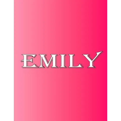 Emily: 100 Pages 8.5" X 11" Personalized Name on Notebook College Ruled Line Paper