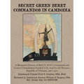 Secret Green Beret Commandos in Cambodia: A Memorial History of MACV-SOG's Command and Control Detachment South (CCS), and Its Air Partners, Republic