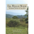Col. William Marsh Vermont Patriot and Loyalist
