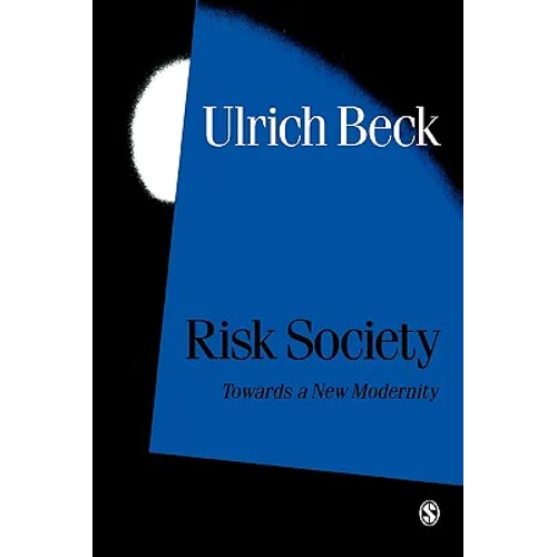 Risk Society: Towards a New Modernity