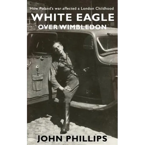 White Eagle over Wimbledon: How Poland's war affected a London childhood