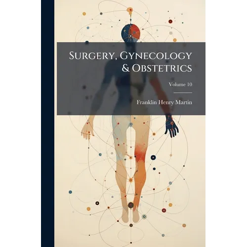Surgery, Gynecology & Obstetrics; Volume 10