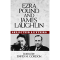 Ezra Pound and James Laughlin: Selected Letters