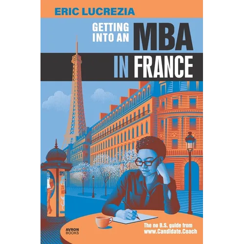 Getting into an MBA in France: The no B.S. guide from Candidate Coach