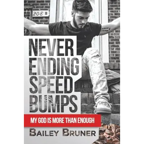 Never Ending Speed Bumps: My God Is More Than Enough