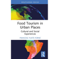 Food Tourism in Urban Places: Cultural and Social Experiences