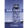 Air Cops: A Personal History of Air Traffic Control