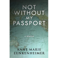 Not Without My Passport: A Memoir