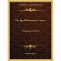 The Age Of Reason In Greece: Pythagoras And Plato