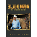 Bellwood Cowboy: The Artie Quinton Story