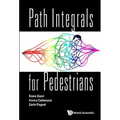 Path Integrals for Pedestrians