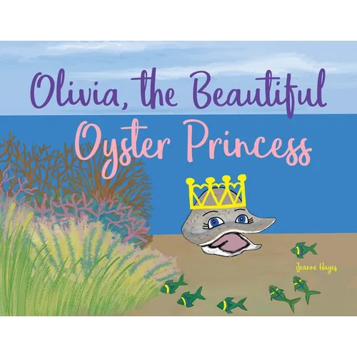 Olivia, the Beautiful Oyster Princess