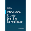 Introduction to Deep Learning for Healthcare