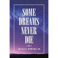 Some Dreams Never Die