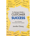 The Startup's Guide to Customer Success: How to Champion the Customer at Your Company