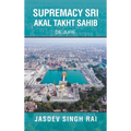 Supremacy Sri Akal Takht Sahib: De Jure