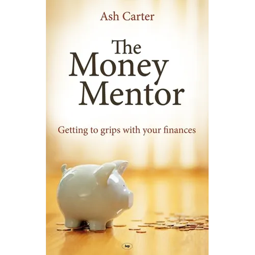 The Money Mentor: Getting to Grips with Your Finances