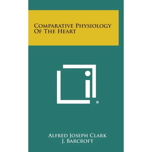 Comparative Physiology Of The Heart