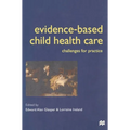 Evidence-Based Child Health Care: Challenges for Practice