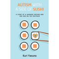 Autism with a Side of Sushi: A Story of a Japanese Mother and Her Son on the Spectrum