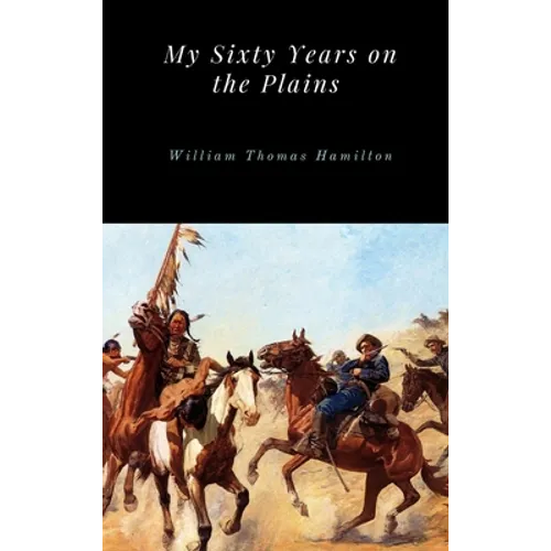 My Sixty Years on the Plains