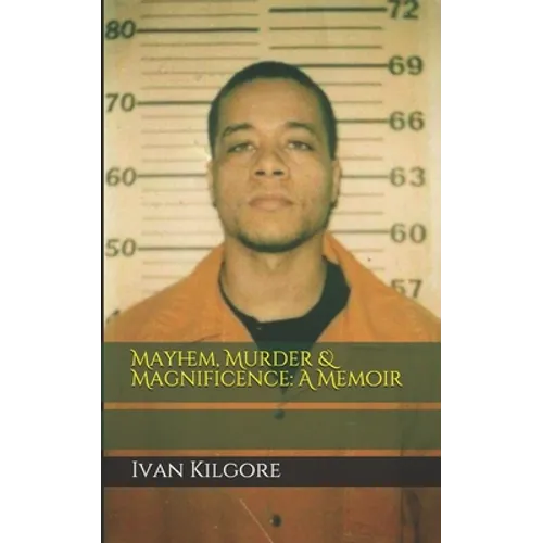 Mayhem, Murder & Magnificence: A Memoir