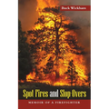 Spot Fires and Slop-Overs: Memoir of a Firefighter