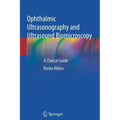 Ophthalmic Ultrasonography and Ultrasound Biomicroscopy: A Clinical Guide
