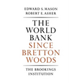 The World Bank since Bretton Woods