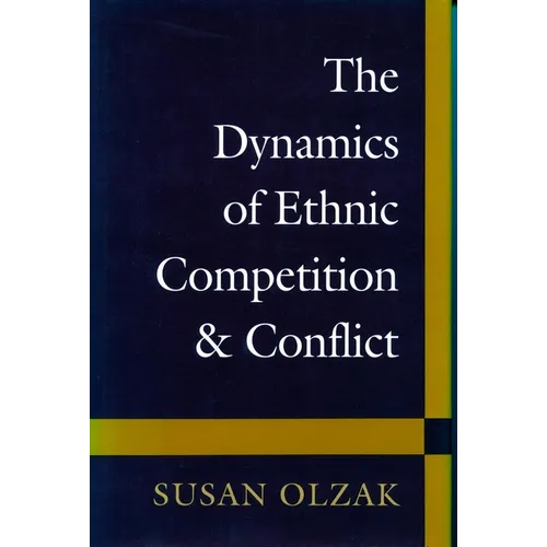 The Dynamics of Ethnic Competition and Conflict